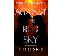 Against the Red Sky: Mission X