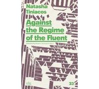 Against the Regime of the Fluent (Señal, 23)