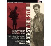 Against the Storm: Herbert Kline in a Darkened Europe (Crisis: A Film of "The Nazi Way" y Lights Out in Europe [Blu-ray]