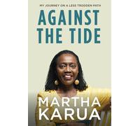 AGAINST THE TIDE: MY JOURNEY ON A LESS TRODDEN PATH