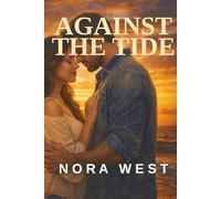 Against the Tide: She came back to fix a cottage. Falling for him was never part of the plan. (Harbor Pointe)