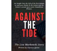 Against The Tide: The Lisa Murkowski Story