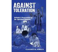 Against Toleration: Britain's persecution of the Spiritual Baptists