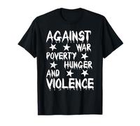 Against War Poverty Hambre and Violence - Style Statement Camiseta