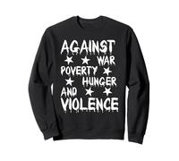 Against War Poverty Hambre and Violence - Style Statement Sudadera