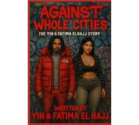 AGAINST WHOLE CITIES: THE YIN AND FATIMA STORY