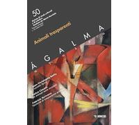Ágalma. Animali trasparenti (Vol. 50) (Mimesis)