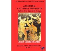 Agamenón y su familia sangrienta. Volver de la Guerra de Troya…: ICONOGRAFÍA DE LA MITOLOGÍA GRIEGA