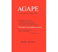 Agape: An Ethical Analysis (Yale Publications in Religion)