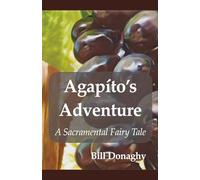 Agapíto's Adventure: A Sacramental Fairy Tale