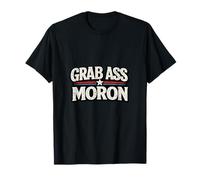 Agarra Culo Moron Divertido Sátira Política Retro Patriótico Camiseta