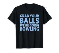 Agarra Tus Bolas, Vamos a Jugar Bolos Divertido Camiseta gráfica económica, Hombre, Negro, M