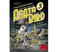 Agata Bird e il furto della pergamena. I mini gialli dei dettati (Vol. 3) (I materiali)