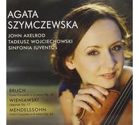 Agata Szymczewska - Agata Szymczewska, Bruch & Mendelssohn: Violin Concertos, Wieniawski: Legends
