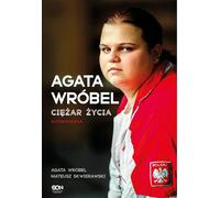Agata Wróbel Ciężar życia Autobiografia