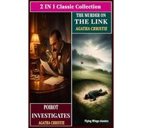 Agatha Christie Double Mystery Collection (TWO IN ONE BOOK): Poirot Investigates & The Murder on the Links - OMNIBUS EDITION Two Classic Hercule Poirot Detective Stories in One Collector’s Edition