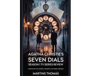Agatha Christie’s Seven Dials Season 1 TV Series Review: Unpacking the Mystery, Meaning, and Moral Tension