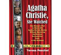 Agatha Christie, She Watched: One Woman's Plot to Watch 201 Christie Adaptations Without Murdering the Director, Screenwriter, Cast, or Her Husband (At the Movies With Teresa)