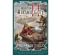 Agatha H. and the Airship City: Girl Genius, Book One