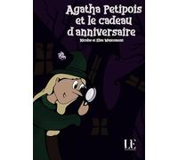 Agatha Petipois et le cadeau d'anniversaire (Jeunesse - Agatha Petipois)