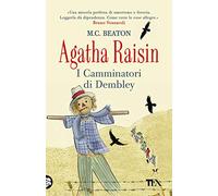 Agatha Raisin. I Camminatori di Dembley (Gialli TEA)