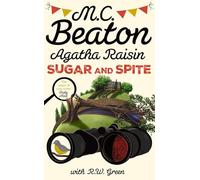 Agatha Raisin: Sugar and Spite: The brand new novel in the bestselling cosy mystery series
