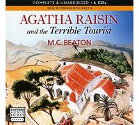 Agatha Raisin: The Terrible Tourist: COMPLETE and UNABRIDGED