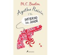 Agatha Raisin y el infierno del amor (Agatha Raisin 11) (Novela (Best Seller))