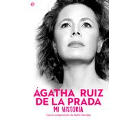 Ágatha Ruiz de la Prada. Mi historia | Agatha Ruiz De La Prada