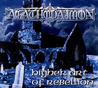 Agathodaimon - Higher Art Of Rebellion