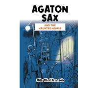 Agaton Sax and the Haunted House: 10 (Agaton Sax Premium Colour Paperback Collection)
