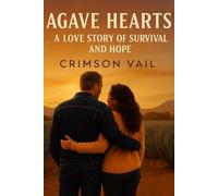 Agave Hearts: A Love Story of Survival and Hope
