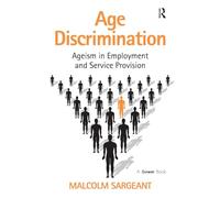 Age Discrimination: Ageism in Employment and Service Provision