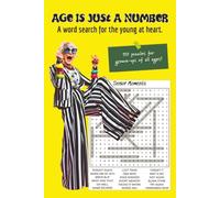 Age Is Just A Number: A Laugh-Out-Loud Word Search for the Young at Heart. 50 Puzzles | Solutions Included | Perfect for Gifts, Travel, Relaxation.