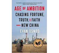 Age of Ambition: Chasing Fortune, Truth, and Faith in the New China