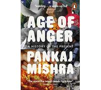 Age Of Anger: A History of the Present