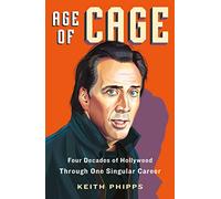 Age of Cage: Four Decades of Hollywood Through One Singular Career