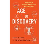 Age of Discovery: Navigating the Risks and Rewards of Our New Renaissance