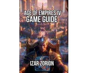 Age of Empires IV Game Guide: Master Core Mechanics, and Economy Management