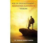 Age of Enlightenment Mahatma Gandhi's Vision