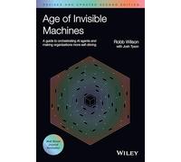 Age of Invisible Machines: A Guide to Orchestrating AI Agents and Making Organizations More Self-Driving, Revised and Updated