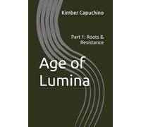 Age of Lumina: Part 1: Roots & Resistance (Kinaya Rising)