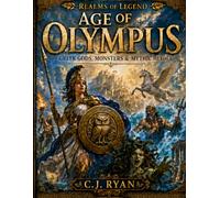Age of Olympus: Gr ods, Monsters & Mythic Heroes (Realms of Legend)