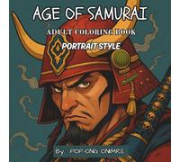 AGE OF SAMURAI: A STUNNING AND AMAZING COLORING BOOK