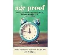 Age-Proof: How to Live Longer Without Breaking a Hip, Running Out of Money, or Forgetting Where You Put It - The 8 Secrets: Living Longer Without ... a Hip (Thorndike Large Print Lifestyles)