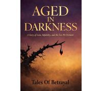 Aged in Darkness: A Story of Love, Infidelity, and the Lies We Ferment