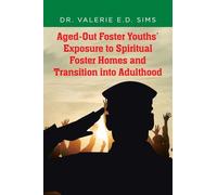 Aged-Out Foster Youths' Exposure to Spiritual Foster Homes and Transition into Adulthood