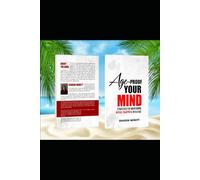 AGED PROOF YOUR MIND: STRATEGIES FOR MAINTAINING MENTAL SHARPNESS IN OLD AGE
