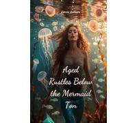 Aged Rustles Below the Mermaid Ton