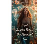 Aged Rustles Below the Mermaid Ton